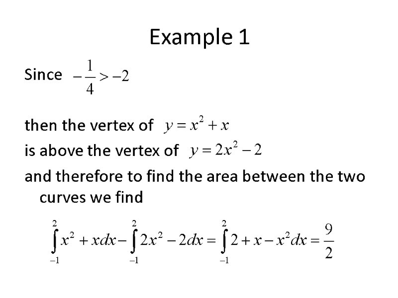 Example 1 Since  then the vertex of  is above the vertex of